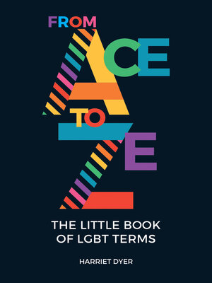 cover image of From Ace to Ze: the Little Book of LGBT Terms